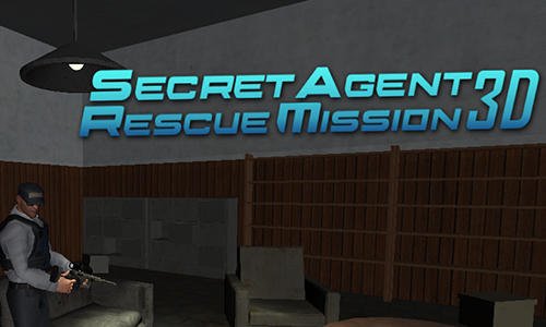 game pic for Secret agent: Rescue mission 3D